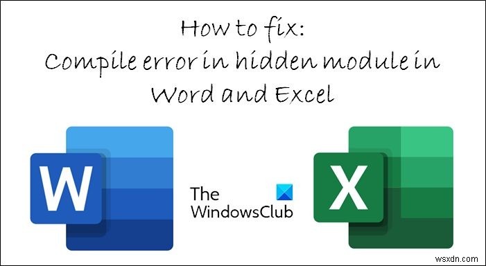 Excel 또는 Word에서 숨겨진 모듈의 컴파일 오류 수정 