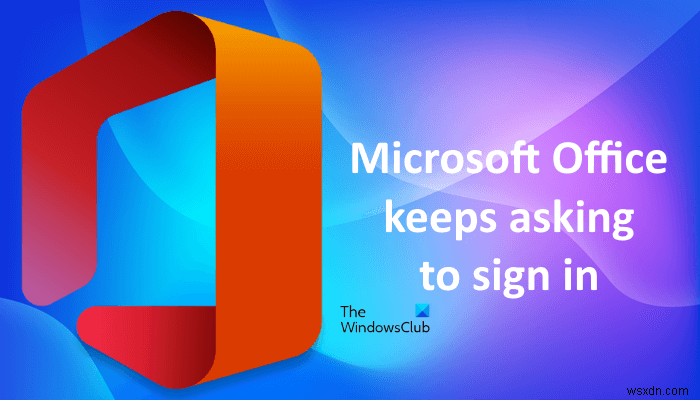 Microsoft Office에 로그인하라는 메시지가 계속 표시됨 