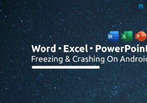Android에서 Word, Excel, PowerPoint 정지 및 충돌 수정 