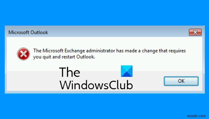 Microsoft Exchange 관리자가 변경하여 Outlook을 종료하고 다시 시작해야 합니다