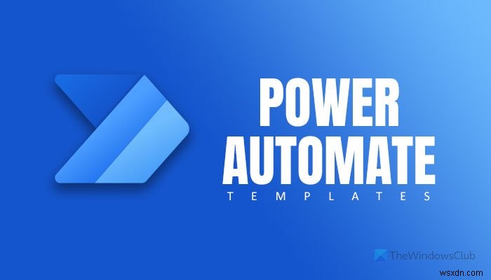 웹용 최고의 Microsoft Power Automate 템플릿 