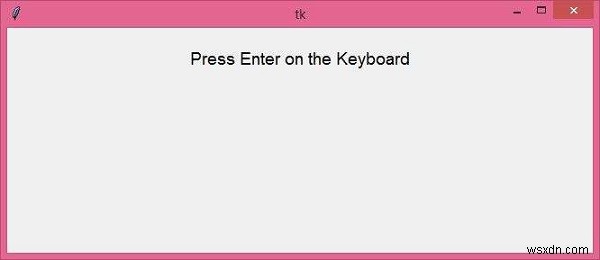 Enter 키를 Tkinter의 기능에 어떻게 바인딩합니까? 