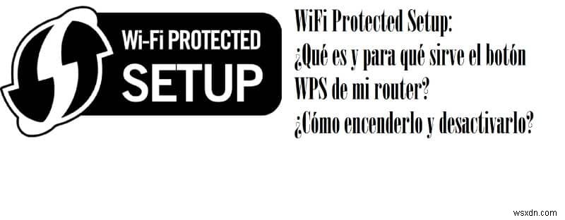 WiFi 보호 설정:라우터의 WPS 버튼은 무엇이며 무엇을 위한 것입니까? 켜고 끄는 방법? (예시) 