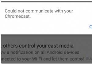 Android에서 Chromecast와 통신할 수 없는 오류를 수정하는 방법은 무엇입니까? 