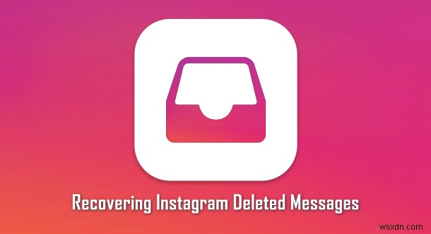 다운로드 데이터를 통해 삭제된 Instagram 메시지를 복구하는 방법