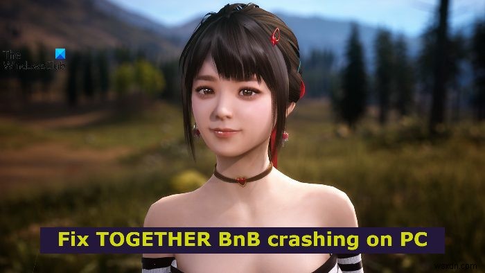 TOGETHER BnB가 Windows PC에서 충돌, 정지 또는 끊김 