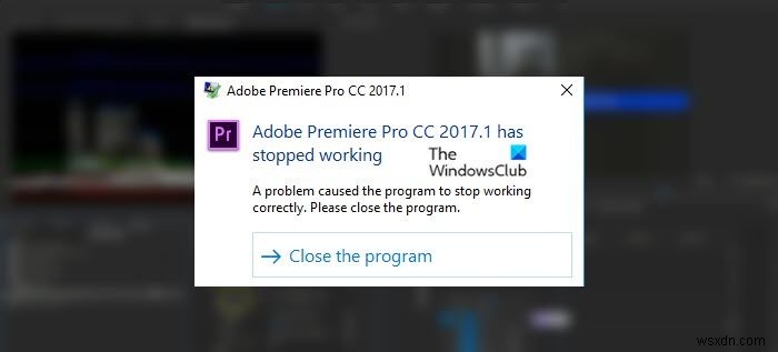 Windows 11/10에서 Premiere Pro가 충돌하거나 작동이 중지됨 