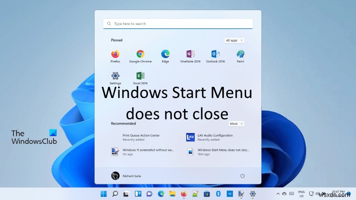 Windows 시작 메뉴가 닫히지 않고 Windows 11/10에서 정지된 상태로 유지됨 