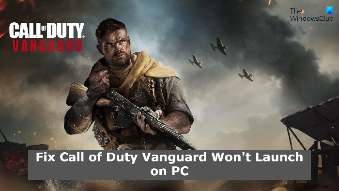 Call of Duty Vanguard가 충돌하고 PC에서 실행되지 않습니다. 