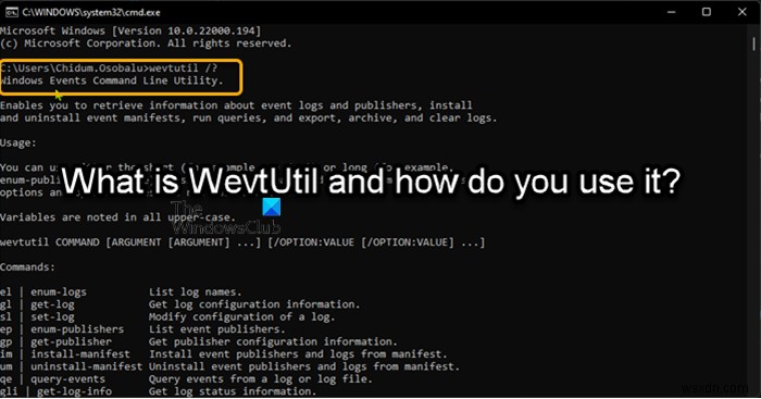 WevtUtil이란 무엇이며 어떻게 사용합니까? 