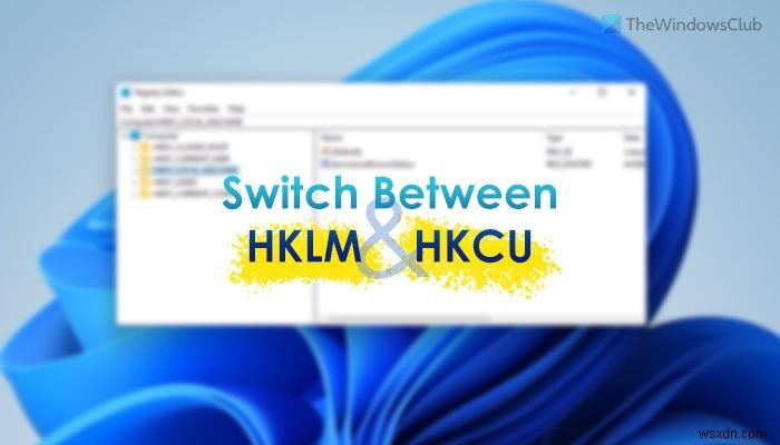 레지스트리 편집기에서 HKLM과 HKCU 사이를 빠르게 전환하는 방법 