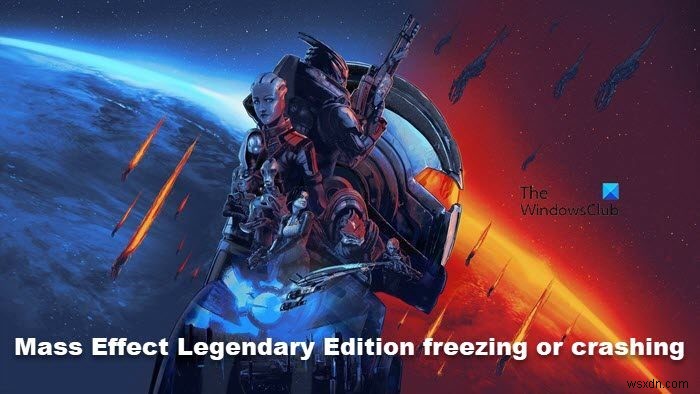 Mass Effect Legendary Edition이 PC에서 시작할 때 정지되거나 충돌합니다.