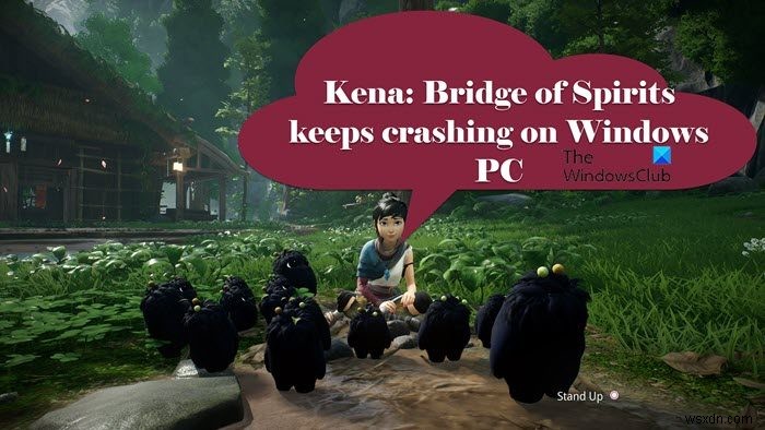 Kena Bridge of Spirits는 Windows PC에서 계속 충돌합니다. 