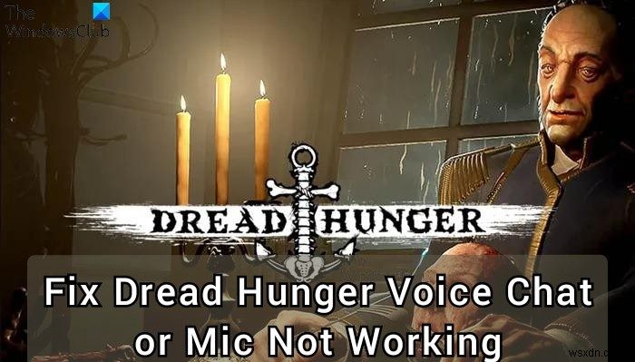 Dread Hunger 음성 채팅 또는 마이크가 작동하지 않는 문제 수정 