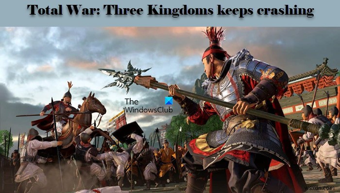 Total War Three Kingdoms는 Windows PC에서 계속 충돌하거나 최소화됩니다. 
