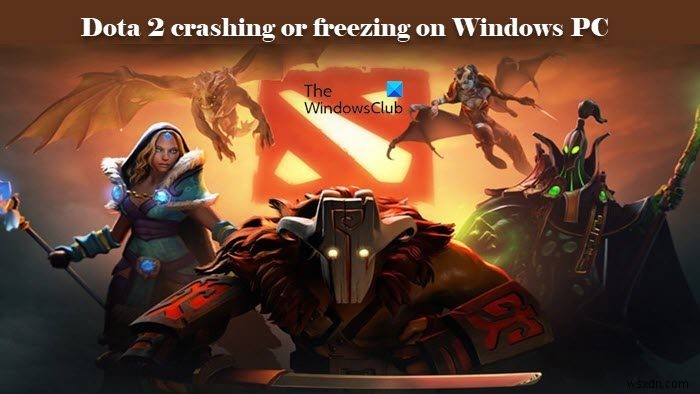 Windows PC에서 Dota 2가 충돌하거나 정지됨 