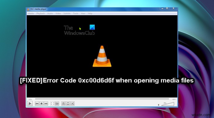 Windows 11/10에서 미디어 파일을 열 때 오류 코드 0xc00d6d6f 수정 