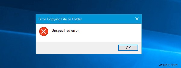 Windows 11/10에서 파일 또는 폴더를 복사할 때 지정되지 않은 오류 