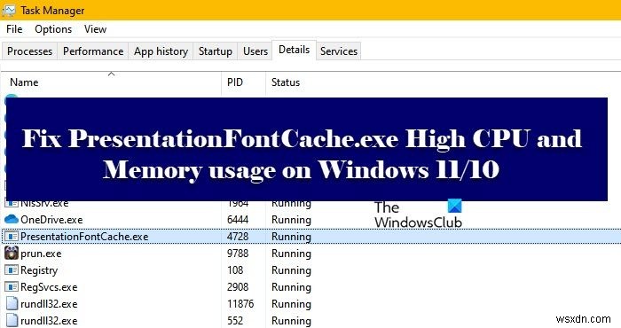 Windows 11/10에서 PresentationFontCache.exe 높은 CPU 및 메모리 사용량 수정 