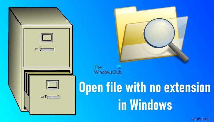 Windows 11/10에서 확장자가 없는 파일을 여는 방법