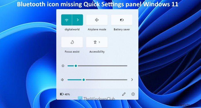 Windows 11의 빠른 설정 패널에 Bluetooth 아이콘이 없습니다.