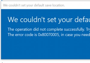 Windows 11/10에서  기본 저장 위치를 설정할 수 없습니다  오류 0x80070005 해결 방법