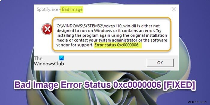 Windows 11/10에서 잘못된 이미지 오류 상태 0xc0000006 수정 
