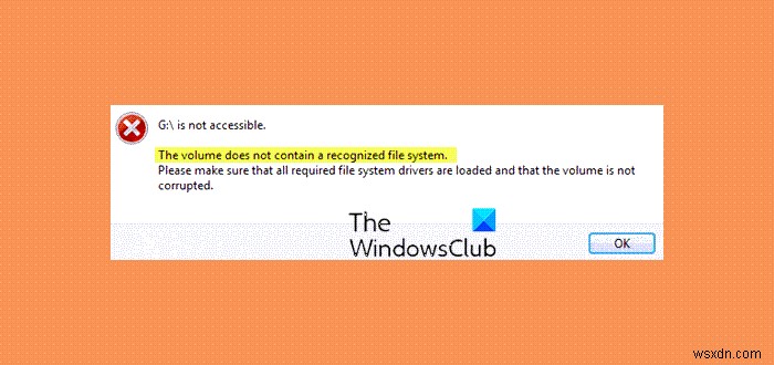 볼륨에 Windows 11/10에서 인식된 파일 시스템 메시지가 포함되어 있지 않습니다. 