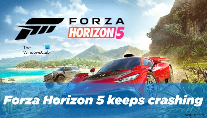 Windows PC에서 시작 시 Forza Horizon 5가 계속 충돌하거나 멈추는 문제 수정 
