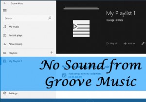 Windows 11/10의 Groove Music에서 소리가 나지 않음 [수정됨] 