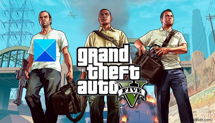 Windows PC에서 GTA 5가 실행되지 않거나 작동하지 않음 