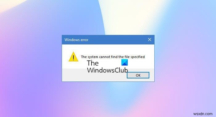시스템이 Windows 11/10에서 지정된 파일을 찾을 수 없음 오류 