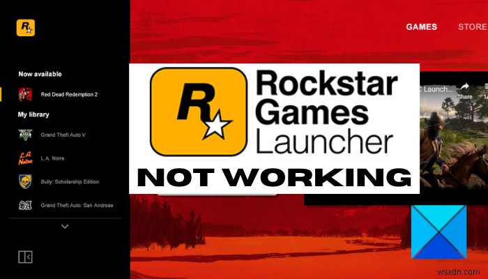Rockstar Games Launcher가 Windows PC에서 작동하지 않음 [수정됨] 
