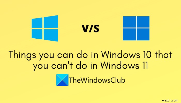 Windows 11에서는 할 수 없지만 Windows 10에서는 할 수 있는 작업