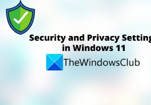 알아야 할 Windows 11의 개인 정보 및 보안 설정 