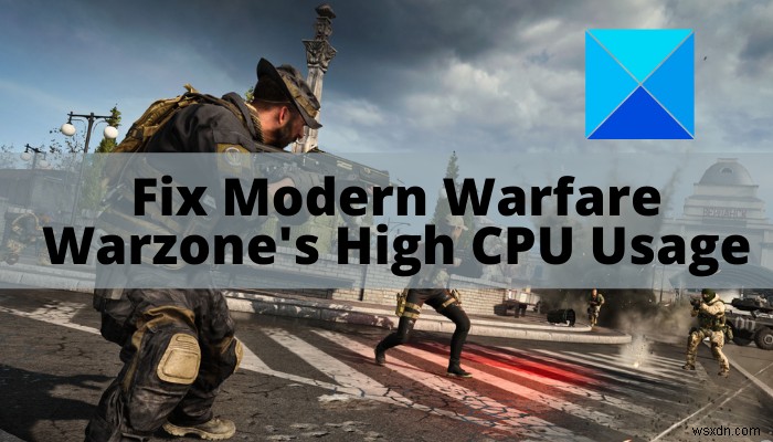 PC에서 Modern Warfare Warzone의 높은 CPU 사용량 수정 