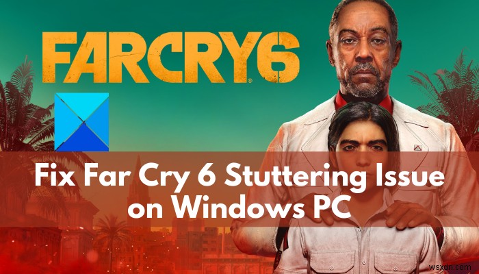 Windows PC에서 Far Cry 6 끊김 문제 수정 