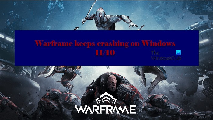 Warframe이 Windows PC에서 계속 멈추거나 충돌합니다. 