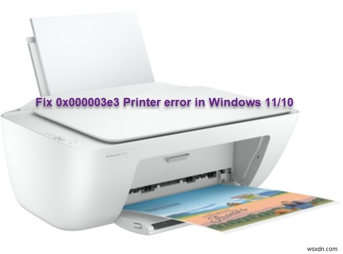 Windows 11/10에서 0x000003e3 프린터 오류 수정 