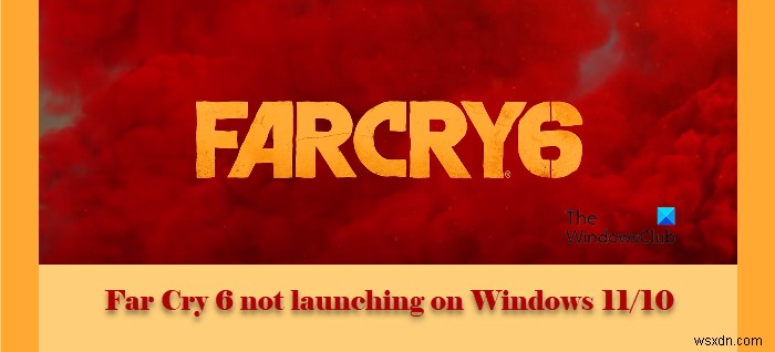 Windows PC에서 Far Cry 6이 실행되지 않음 