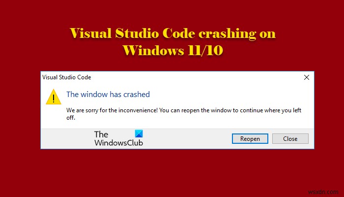 Windows 11/10에서 Visual Studio Code 충돌 