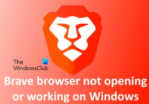 Windows 11/10에서 열리지 않거나 작동하지 않는 Brave 브라우저 