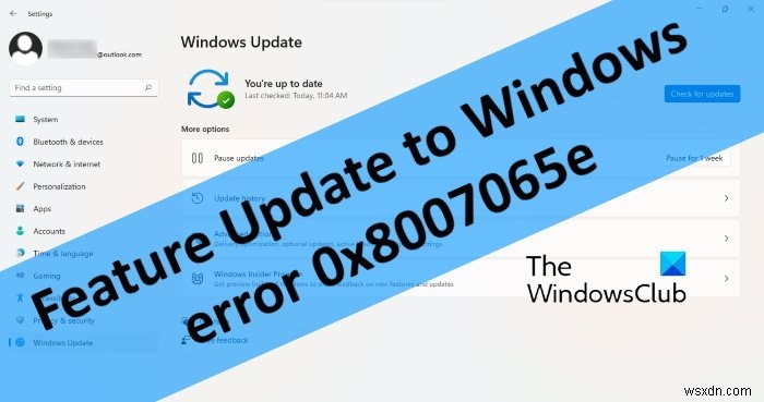 Windows 업데이트 오류 0x8007065e 수정; 기능 업데이트를 설치하지 못했습니다. 