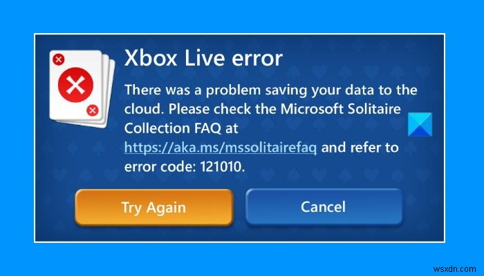 Microsoft Solitaire Collection을 플레이하는 동안 Xbox Live 오류 121010 수정 