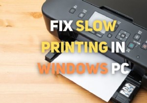 Windows 11/10 PC에서 느린 인쇄를 수정하는 방법? 
