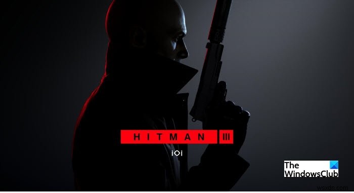 Hitman 3는 Windows PC에서 실행되지 않습니다 