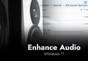 Windows 11에서 오디오 향상 기능을 사용하는 방법 