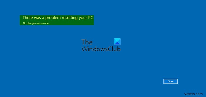 Windows 11/10에서 PC 오류를 재설정하는 동안 문제가 발생했습니다. 