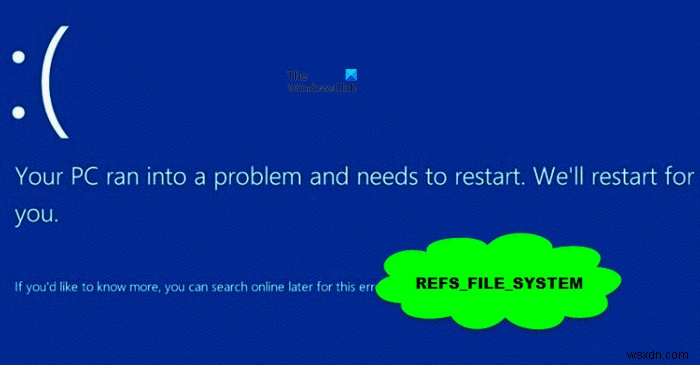 Windows 11/10에서 REFS_FILE_SYSTEM 블루 스크린 오류 수정 