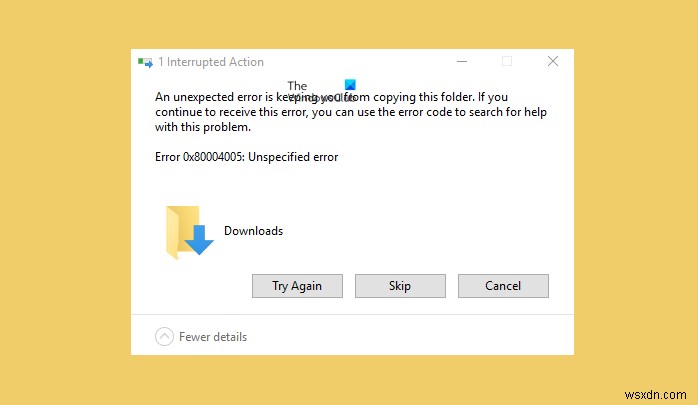 Windows 11/10에서 오류 0x80004005, 지정되지 않은 오류 수정 